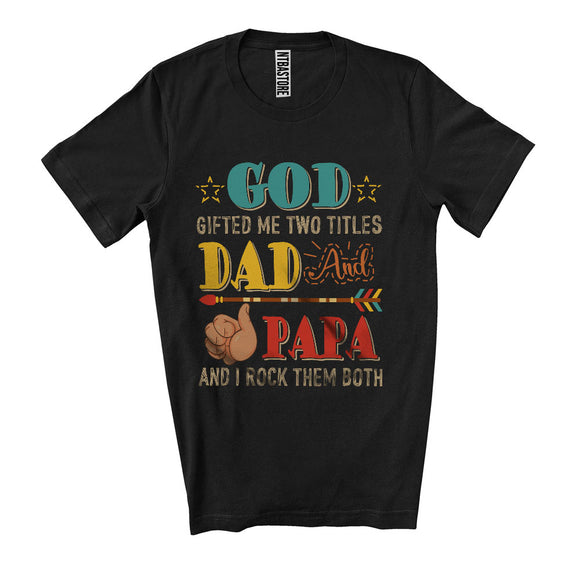 MacnyStore - God Gifted Me Two Titles Dad And Papa, Awesome Father's Day Vintage, Daddy Family Group T-Shirt
