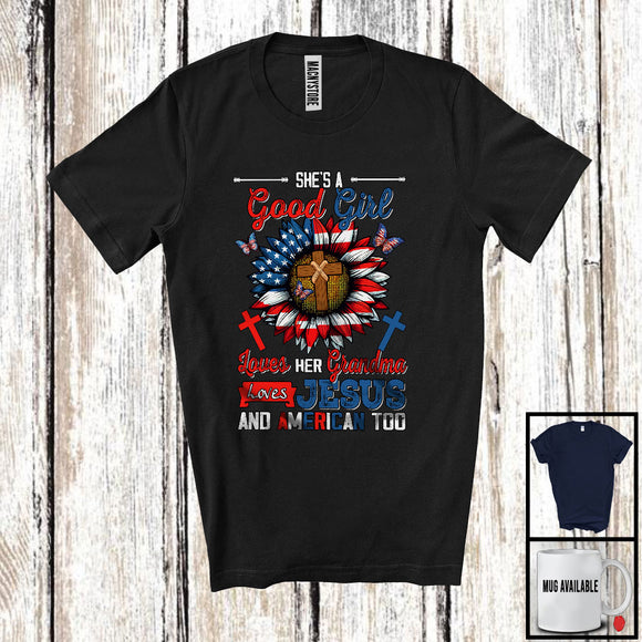 MacnyStore - Good Girl Loves Her Grandma Jesus And American Too, Awesome 4th Of July Sunflower, Patriotic T-Shirt