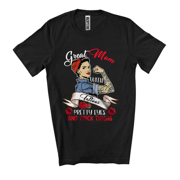 MacnyStore - Great Mom With Tattoos Pretty Eyes And Thick Thighs, Amazing Mother's Day Tattoos, Family T-Shirt