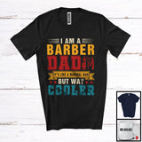MacnyStore - I Am A Barber Dad Definition Normal Dad But Cooler, Awesome Father's Day Vintage, Family T-Shirt