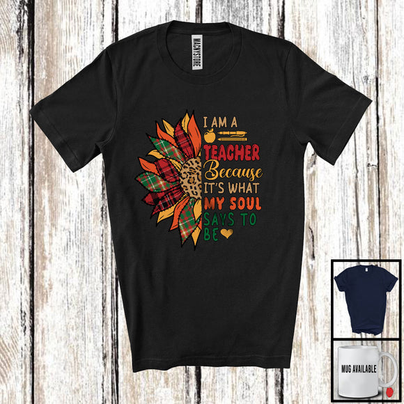 MacnyStore - I Am A Teacher Because My Soul Says To Be, Lovely Leopard Plaid Sunglasses, Flowers Group T-Shirt