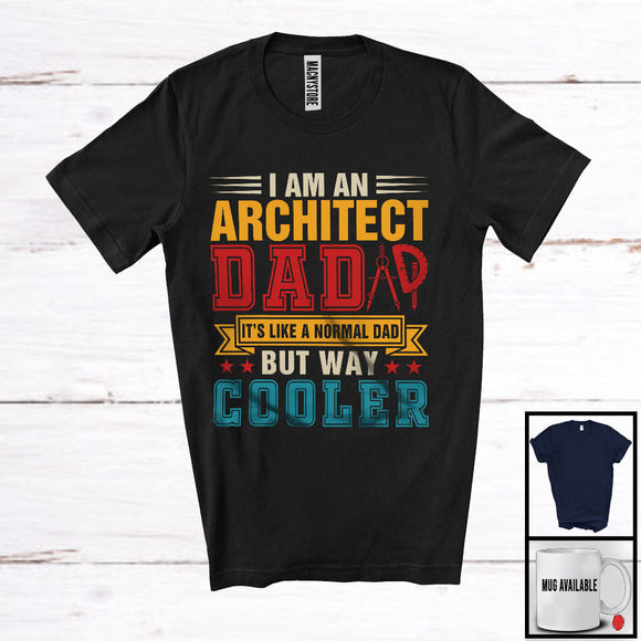 MacnyStore - I Am An Architect Dad Definition Normal Dad But Cooler, Awesome Father's Day Vintage, Family T-Shirt