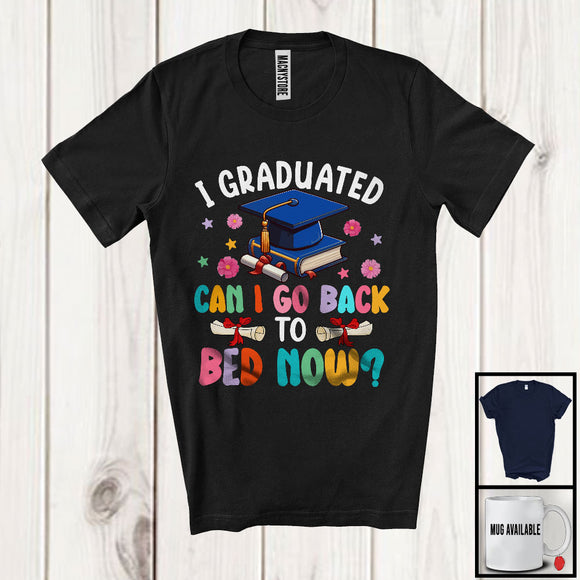 MacnyStore - I Graduated Can I Go Back To Bed Now, Colorful Graduation Summer Vacation, Student Flowers T-Shirt