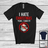 MacnyStore - I Hate Christmas; Humorous Anti Christmas Santa; Matching Family Friends X-mas Group T-Shirt