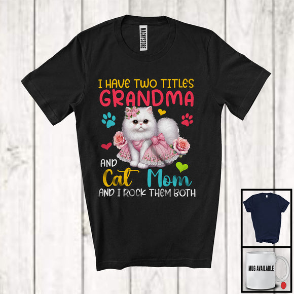 MacnyStore - I Have Two Titles Grandma And Cat Mom, Adorable Mother's Day Kitten Flowers Roses, Family T-Shirt