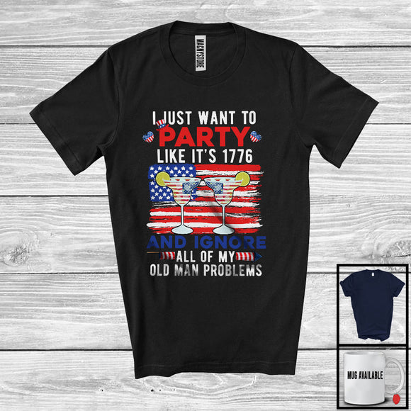 MacnyStore - I Just Want To Party Like It's 1776, Proud 4th Of July Margarita, American Flag Drinking Patriotic T-Shirt