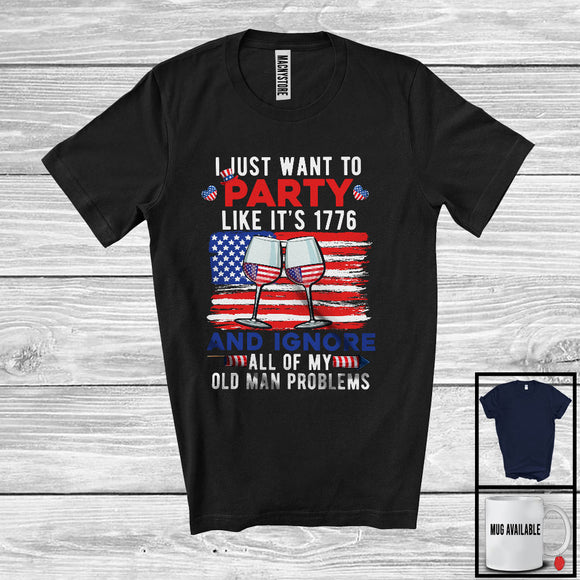 MacnyStore - I Just Want To Party Like It's 1776, Proud 4th Of July Wine, American Flag Drinking Patriotic T-Shirt