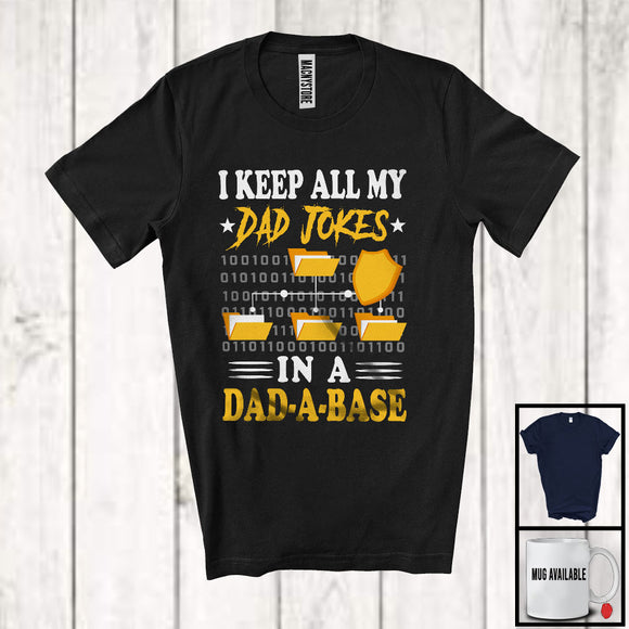 MacnyStore - I Keep All My Dad Jokes In A Dad-A-Base, Humorous Father's Day Database, Coder Family T-Shirt
