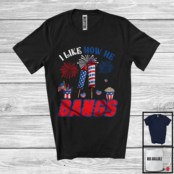 MacnyStore - I Like How He Bangs, Humorous 4th Of July Firecrackers Fireworks, Matching Couple Patriotic T-Shirt