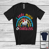 MacnyStore - I Love Math And Chickens, Lovely Math Teacher Animal Lover, School Student Teacher Group T-Shirt