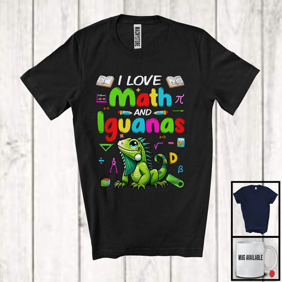 MacnyStore - I Love Math And Iguanas, Colorful Iguanas Animal Lover, Matching Math Teacher Student Team T-Shirt