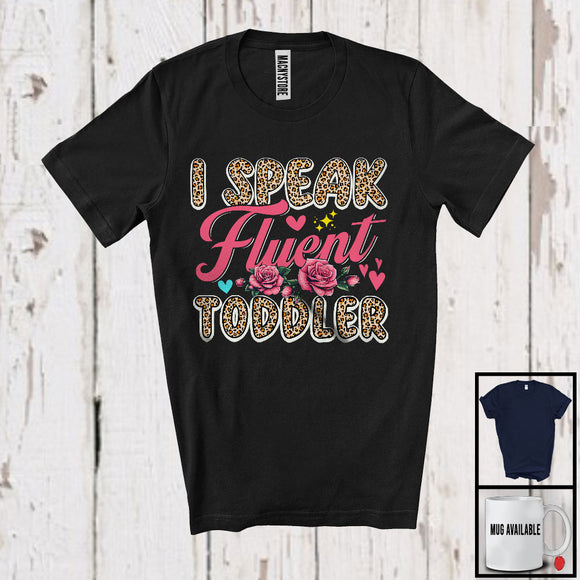 MacnyStore - I Speak Fluent Toddler, Sarcastic Mother's Day Leopard Flowers, New Mom Matching Family T-Shirt