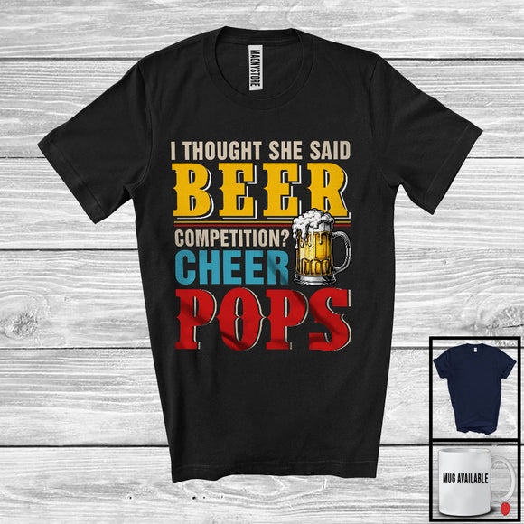 MacnyStore - I Thought She Said Beer Competition Cheer Pops, Funny Vintage Father's Day Drinking Drunker T-Shirt