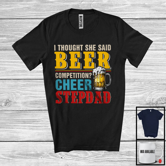 MacnyStore - I Thought She Said Beer Competition Cheer Stepdad, Funny Vintage Father's Day Drinking Drunker T-Shirt