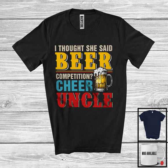 MacnyStore - I Thought She Said Beer Competition Cheer Uncle, Funny Vintage Father's Day Drinking Drunker T-Shirt
