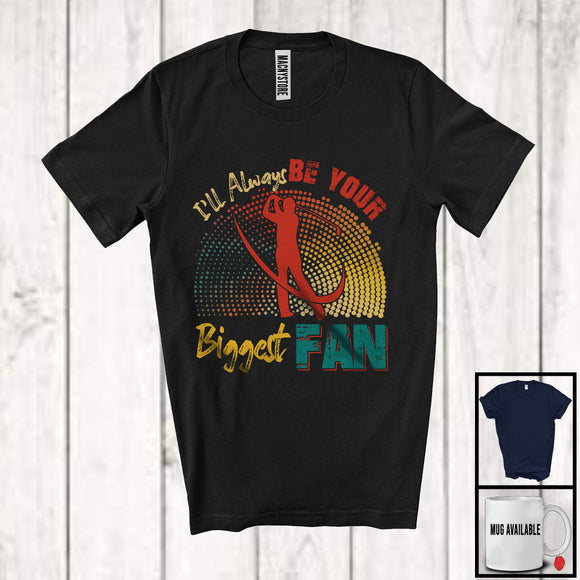 MacnyStore - I'll Always Be Your Biggest Fan, Amazing Father's Day Mother's Day Golf Player Vintage, Family T-Shirt