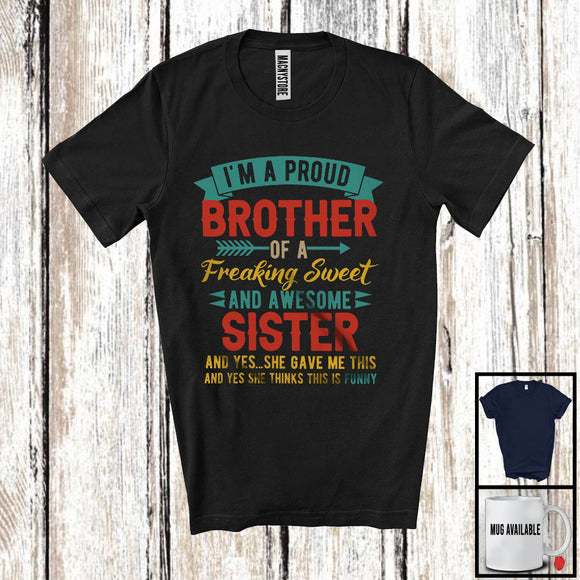 MacnyStore - I'm A Proud Brother Of Freaking Sweet Sister, Amazing Father's Day Vintage, Family Group T-Shirt
