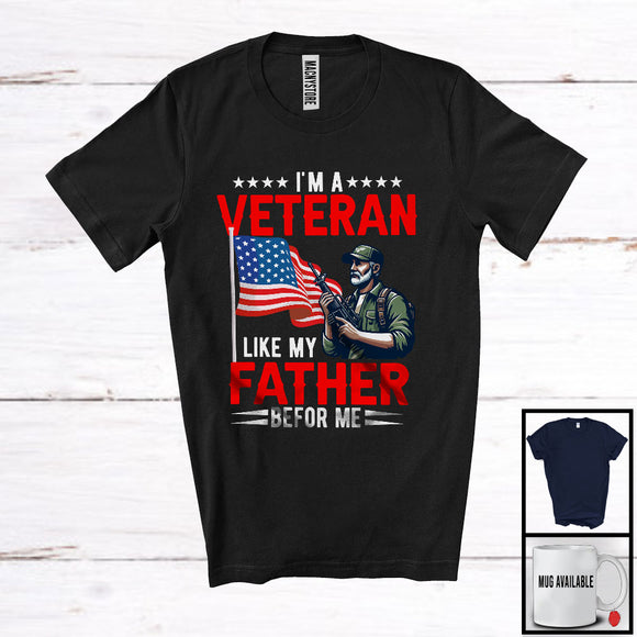 MacnyStore - I'm A Veteran Like My Father Before Me, Proud 4th Of July USA Flag, Military Family Group T-Shirt