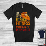 MacnyStore - I'm Into Fitness Pumpkin Pie; Humorous Thanksgiving Pumpkin Pie; Eating Dinner Workout T-Shirt