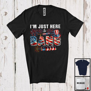 MacnyStore - I'm Just Here To Bang, Cheerful 4th Of July American Flag Firework, Matching Family Patriotic Team T-Shirt