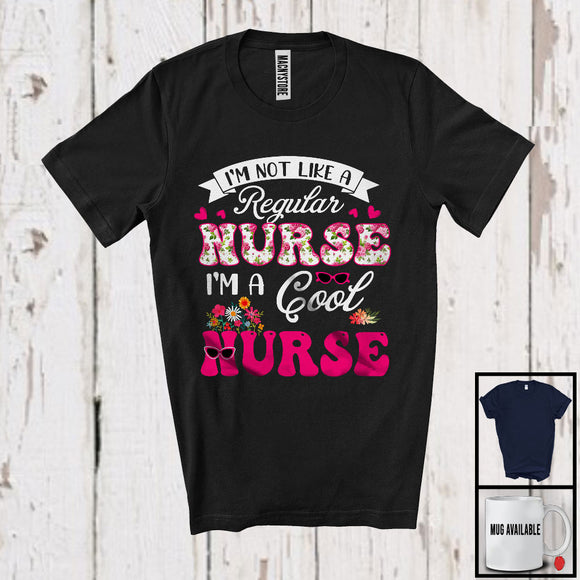 MacnyStore - I'm Not Like A Regular Nurse, Cool Mother's Day Flowers, Matching Nurse Family Group T-Shirt