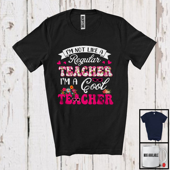 MacnyStore - I'm Not Like A Regular Teacher, Cool Mother's Day Flowers, Matching Teacher Family Group T-Shirt