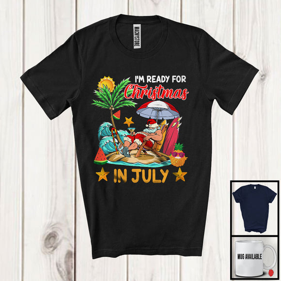 MacnyStore - I'm Ready For Christmas In July, Joyful Summer Vacation Santa Claus Lover, Sea Beach Family T-Shirt