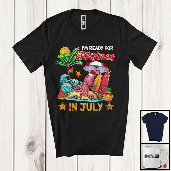 MacnyStore - I'm Ready For Christmas In July, Joyful Summer Vacation Santa Squid Lover, Sea Beach Family T-Shirt