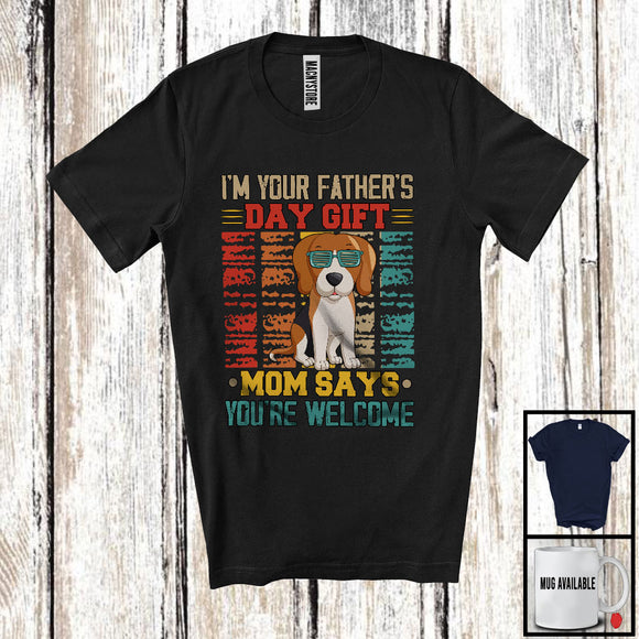 MacnyStore - I'm Your Father's Day Gift Mom Says Welcome, Lovely Beagle Owner, Vintage Retro Family T-Shirt