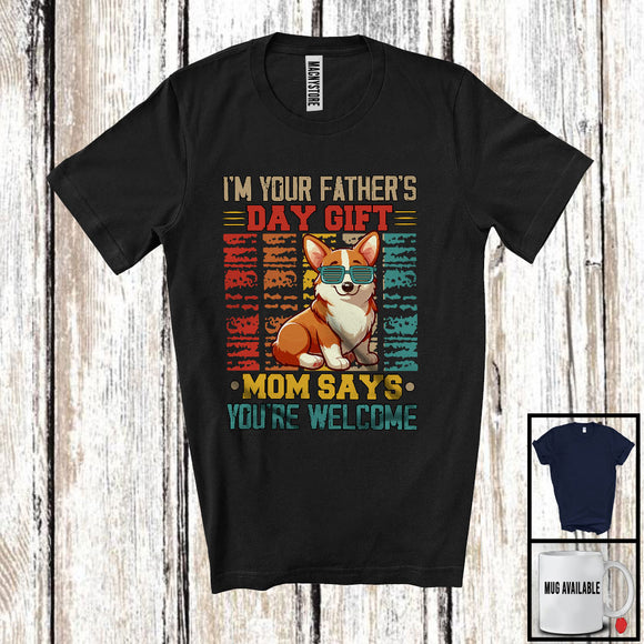 MacnyStore - I'm Your Father's Day Gift Mom Says Welcome, Lovely Corgi Owner, Vintage Retro Family T-Shirt
