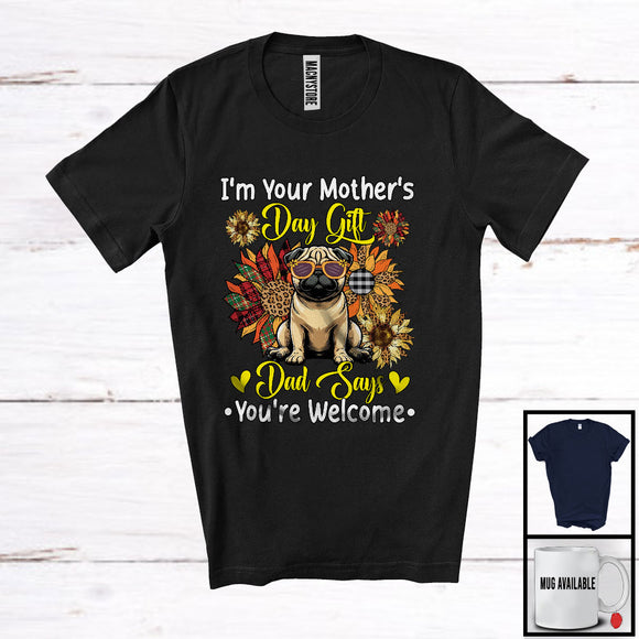 MacnyStore - I'm Your Mother's Day Gift Welcome, Lovely Pug, Leopard Plaid Sunflowers T-Shirt
