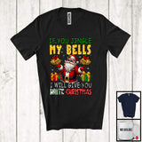 MacnyStore - If You Jingle My Bells I Will Give You White Christmas; Awesome X-mas Santa Snowing; Family T-Shirt