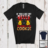 MacnyStore - If You Like My Bells See My Cookie; Awesome Christmas Bells Santa Adult; Family Group T-Shirt