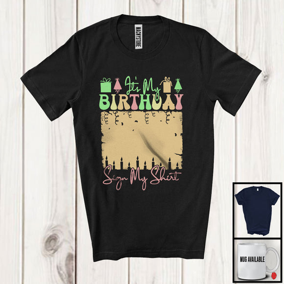 MacnyStore - It's My Birthday Sign My Shirt, Lovely Birthday Party Celebration, Vintage Family Friends Group T-Shirt