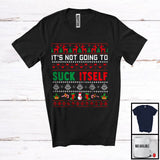 MacnyStore - It's Not Going To Suck Itself; Awesome Christmas Sweater Candy Cane; X-mas Family Group T-Shirt