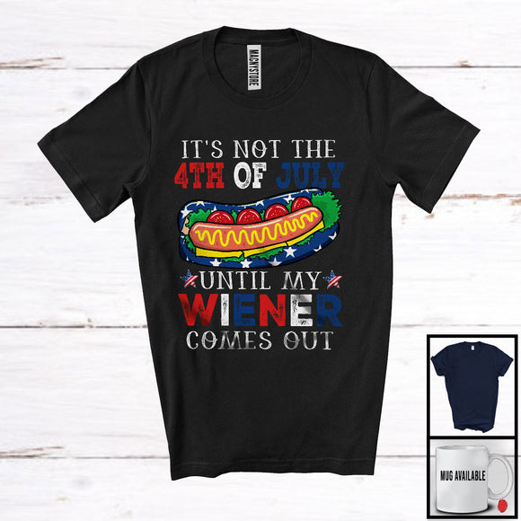 MacnyStore - It's Not The 4th Of July Until My Wiener Comes Out, Sarcastic Sausage Hot Dog, American Flag Food T-Shirt