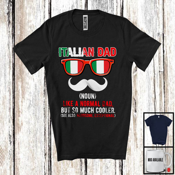 MacnyStore - Italian Dad Definition Much Cooler, Amazing Father's Day Dad Proud Sunglasses, Family Group T-Shirt