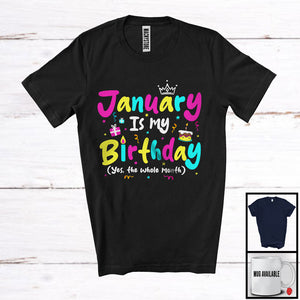 MacnyStore - January Is My Birthday Yes The Whole Month, Colorful Birthday Party Celebration, Family Group T-Shirt