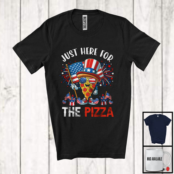 MacnyStore - Just Here For The Pizza, Awesome 4th Of July American Flag Fireworks, Patriotic Food Lover T-Shirt