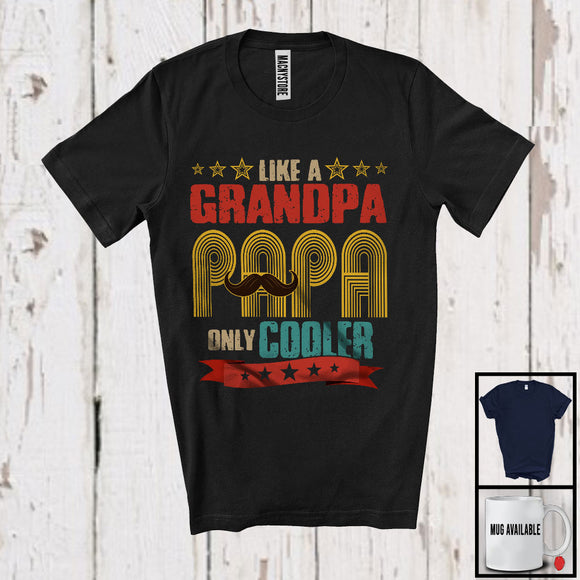 MacnyStore - Like A Grandpa Papa Only Cooler, Amazing Father's Day Mustache, Vintage Matching Family T-Shirt
