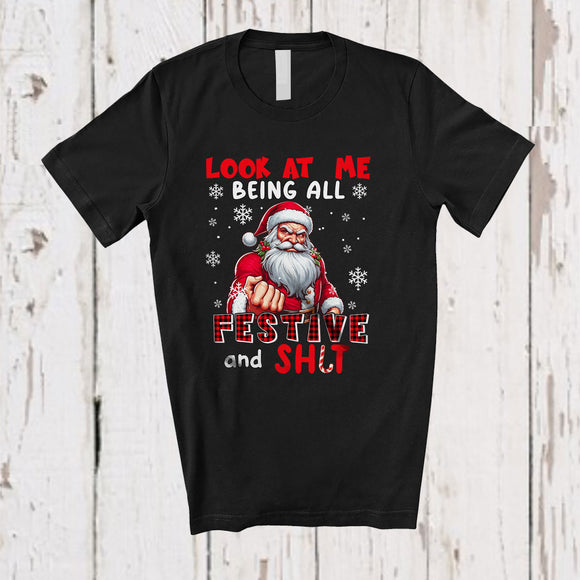 MacnyStore - Look at Me Being All Festive and Shit Red; Amazing Christmas Angry Santa Red Plaid; Family Group T-Shirt