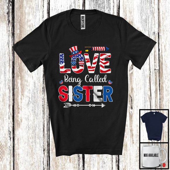 MacnyStore - Love Being Called Sister, Lovely 4th Of July Mother's Day American Flag, Patriotic Family Group T-Shirt