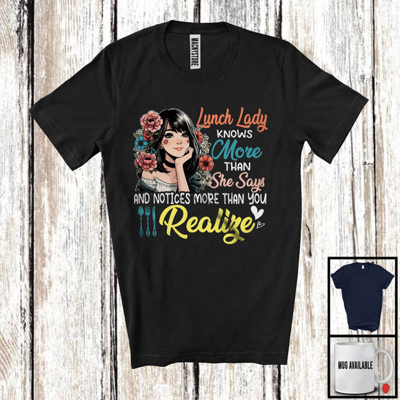 MacnyStore - Lunch Lady Knows More Than She Says, Lovely Flowers Girls Women, Matching Lunch Lady Group T-Shirt
