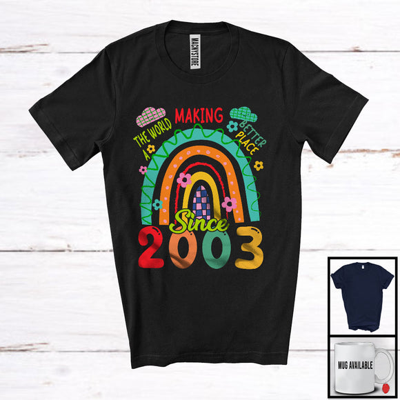 MacnyStore - Making The World A Better Place Since 2023, Lovely 21st Birthday Colorful Rainbow, Flowers T-Shirt