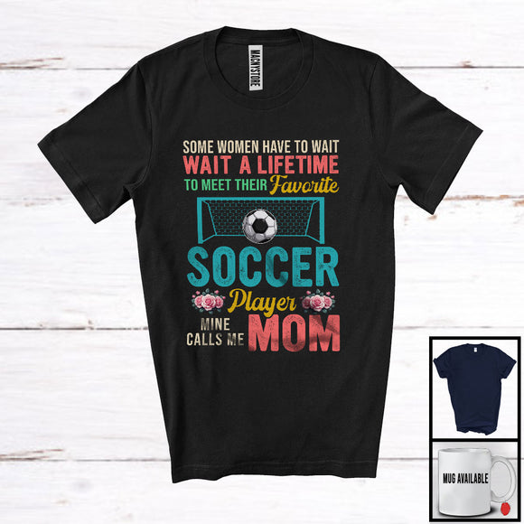 MacnyStore - Meet Their Favorite Soccer Player Mine Calls Me Mom, Proud Mother's Day Sport, Vintage Family T-Shirt