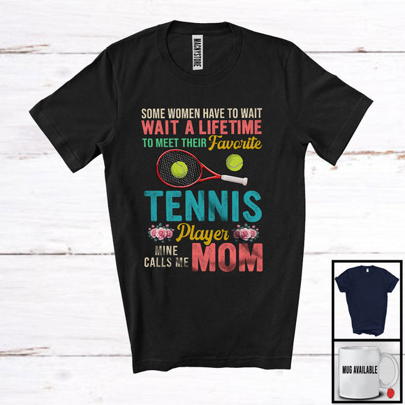 MacnyStore - Meet Their Favorite Tennis Player Mine Calls Me Mom, Proud Mother's Day Sport, Vintage Family T-Shirt
