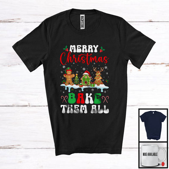 MacnyStore - Merry Christmas Bake Them All; Adorable Christmas Three Gingerbread Baker; Snowing Family T-Shirt
