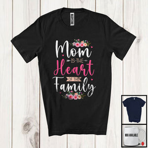 MacnyStore - Mom Is The Heart Of The Family, Amazing Mother's Day Flowers, Matching Mom Family Group T-Shirt