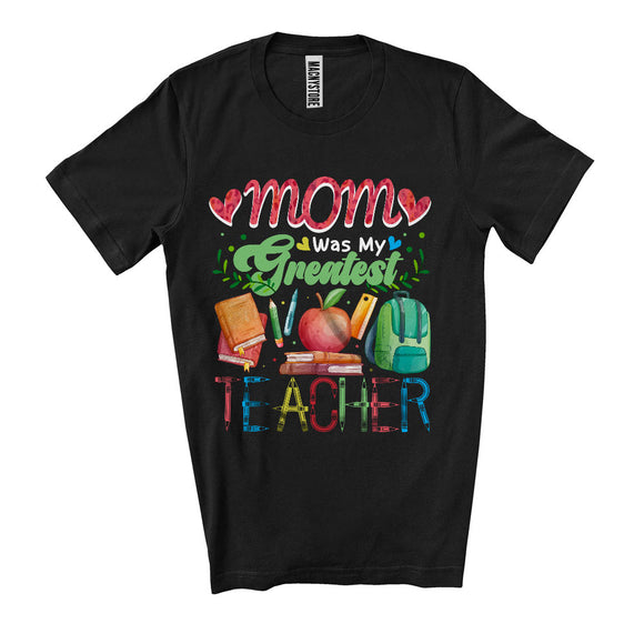 MacnyStore - Mom Was My Greatest Teacher, Amazing Mother's Day School Things, Family Teacher Group T-Shirt