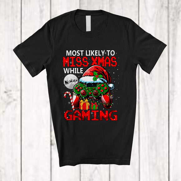 MacnyStore - Most Likely To Miss X-mas While Gaming; Fantastic Christmas Santa Gamer Gaming; Snow Family T-Shirt